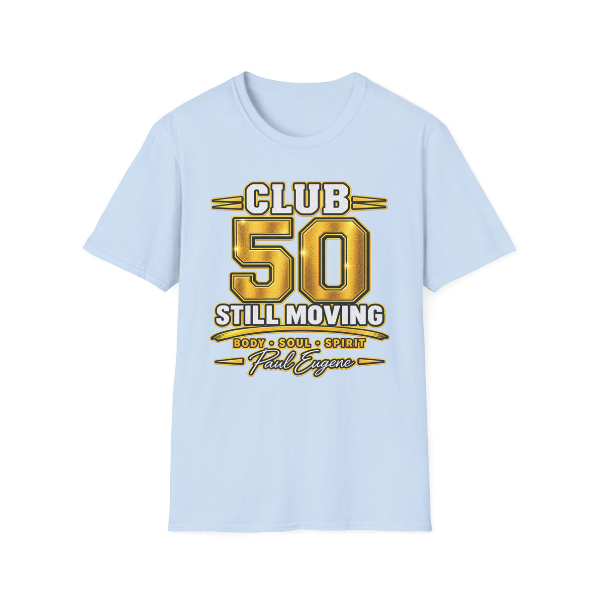 Club 50 T‑Shirt – "Still Moving" with Paul Eugene