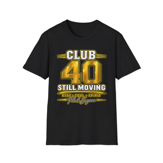 Club 40 T‑Shirt — "Still Moving" with Paul Eugene