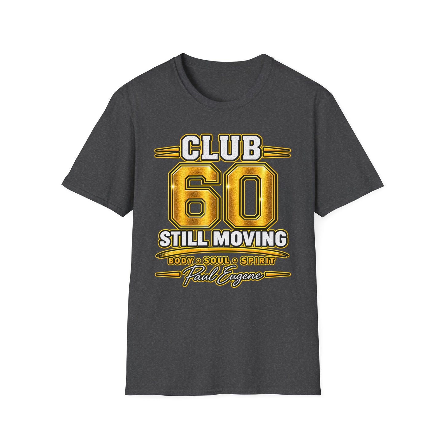 Club 60 T-Shirt – "Still Moving" with Paul Eugene
