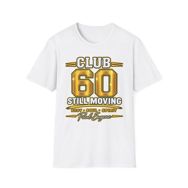 Club 60 T-Shirt – Still Moving with Paul Eugene