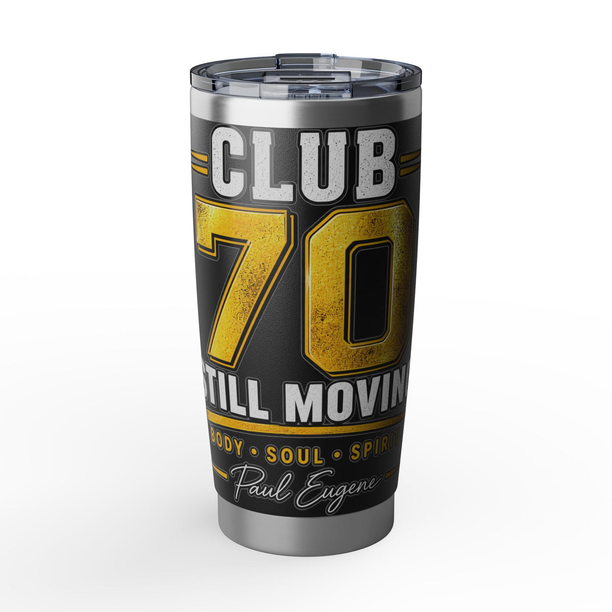 Club 70 'Still Moving' 20oz Tumbler – with Paul Eugene