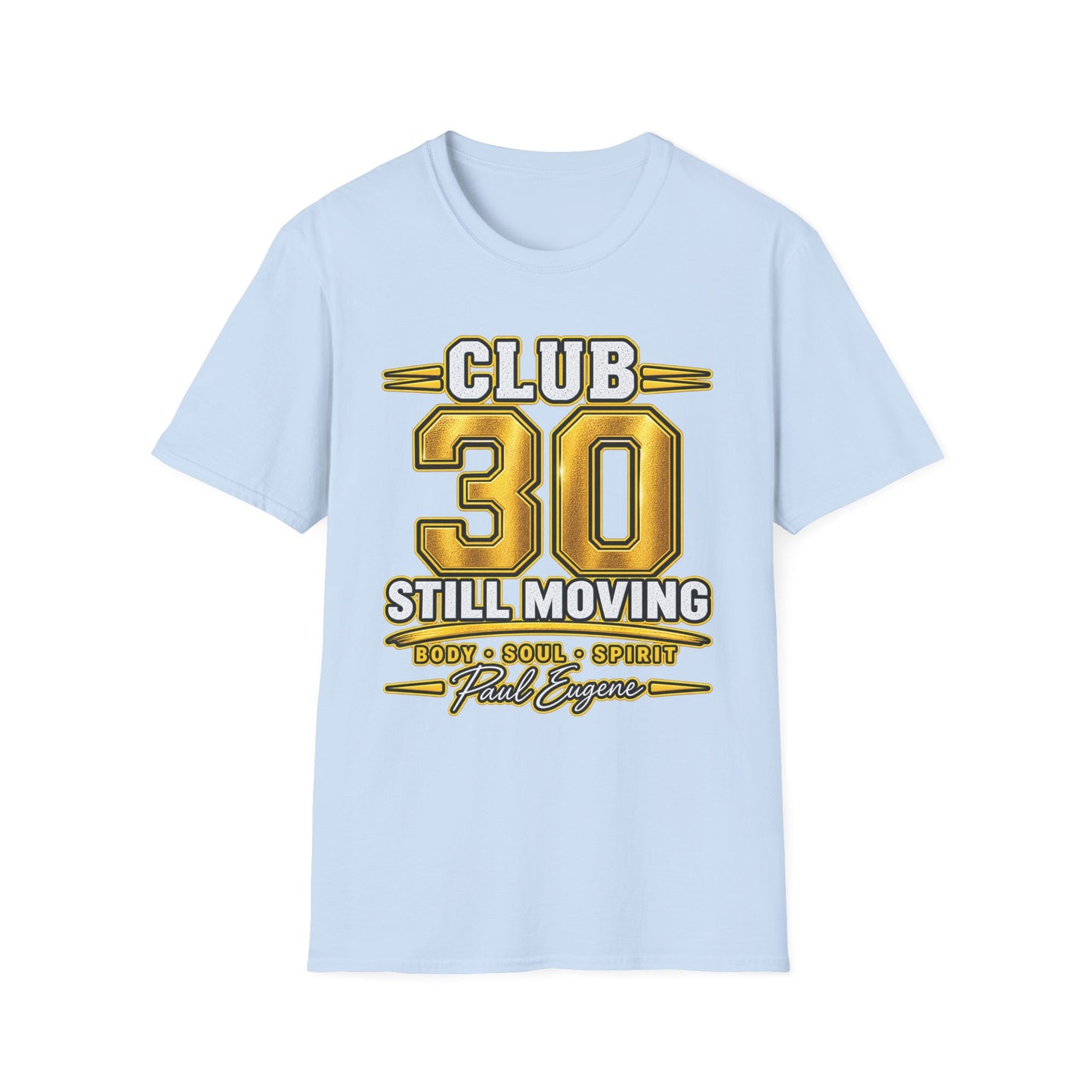 Club 30 T‑Shirt – "Still Moving" with Paul Eugene