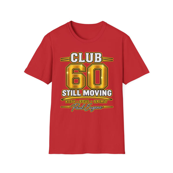 Club 60 T-Shirt – Still Moving with Paul Eugene
