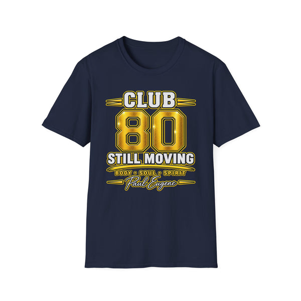 Club 80 Still Moving T-Shirt — with Paul Eugene