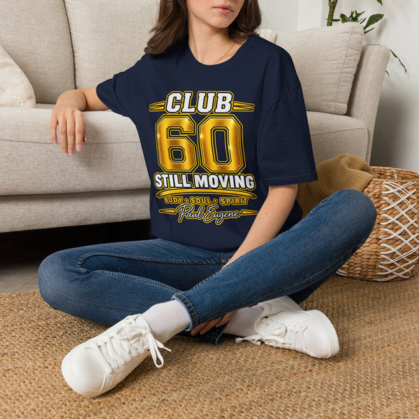 Club 60 T-Shirt – Still Moving with Paul Eugene