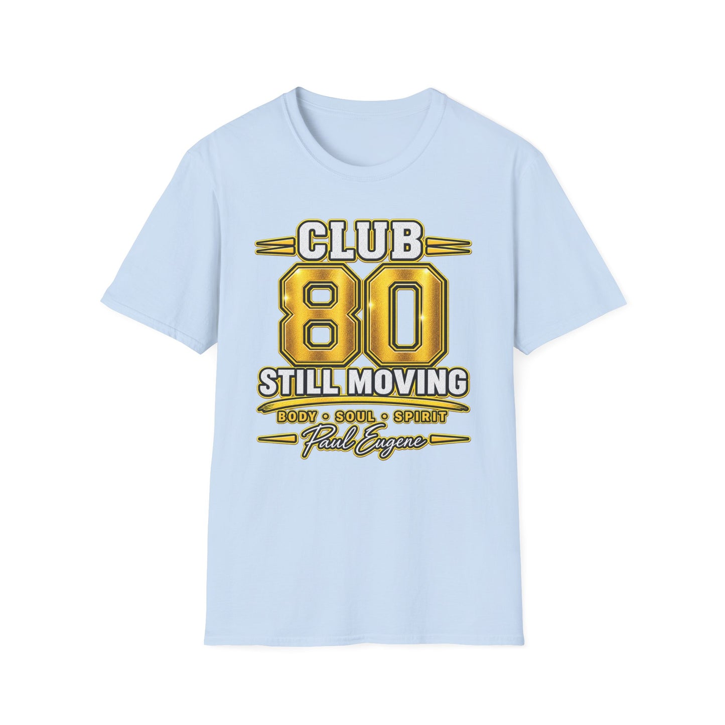Club 80 T-Shirt -"Still Moving" with Paul Eugene