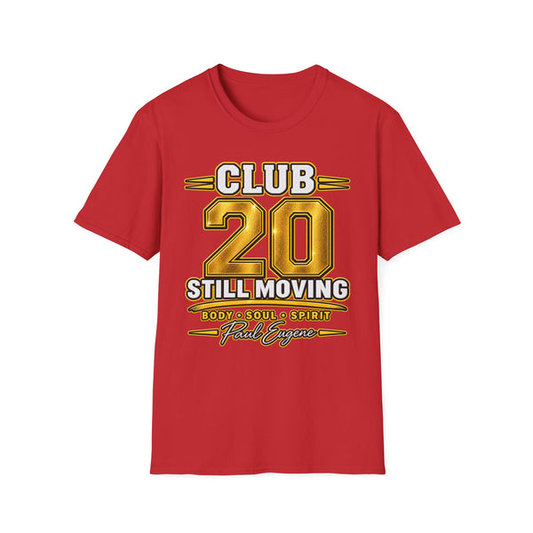 Club 20 Still Moving T-Shirt — Paul Eugene