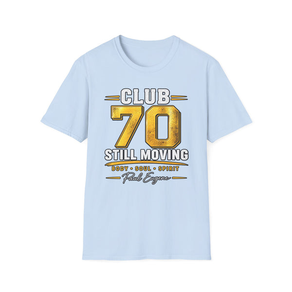 Club 70 T‑Shirt – “Still Moving” with Paul Eugene