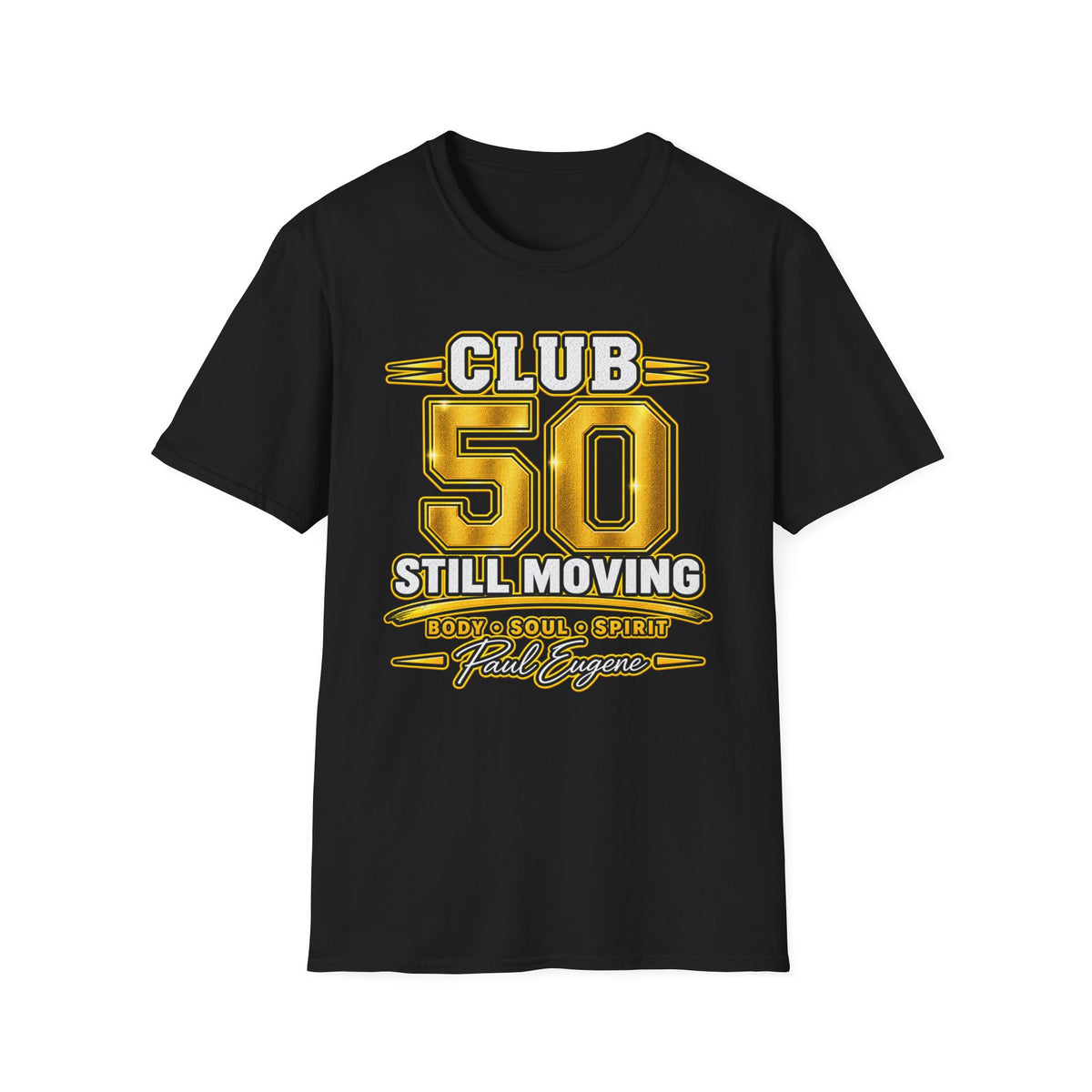 Club 50 T‑Shirt – "Still Moving" with Paul Eugene