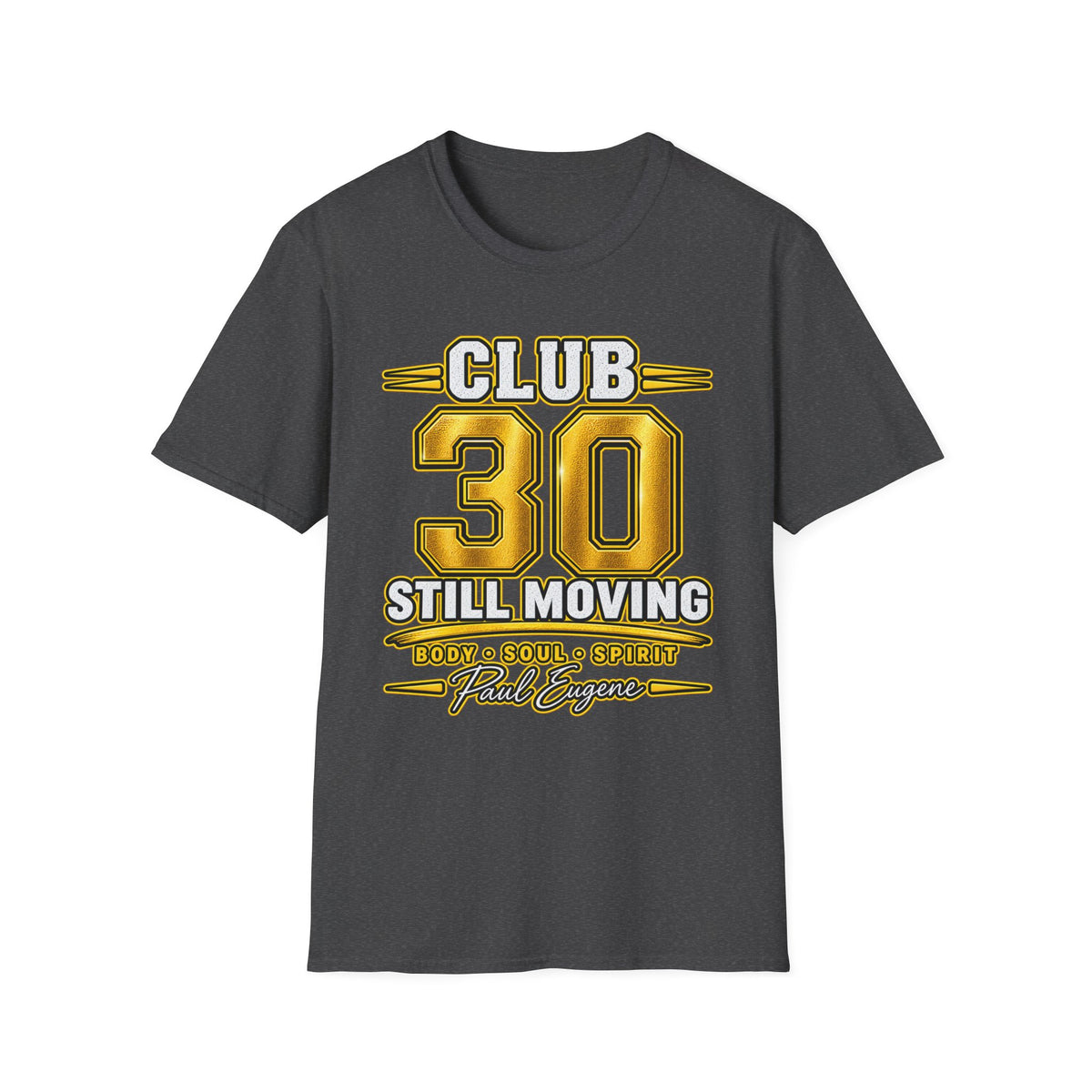 Club 30 T‑Shirt – "Still Moving" with Paul Eugene