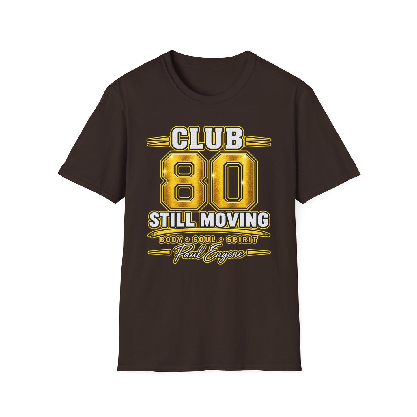 Club 80 T-Shirt -"Still Moving" with Paul Eugene