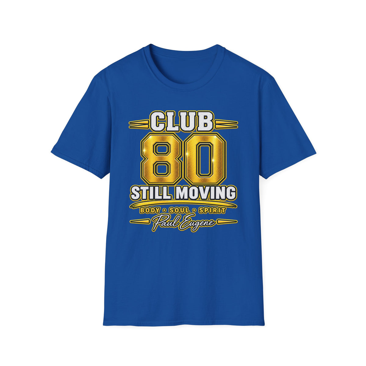 Club 80 T-Shirt -"Still Moving" with Paul Eugene