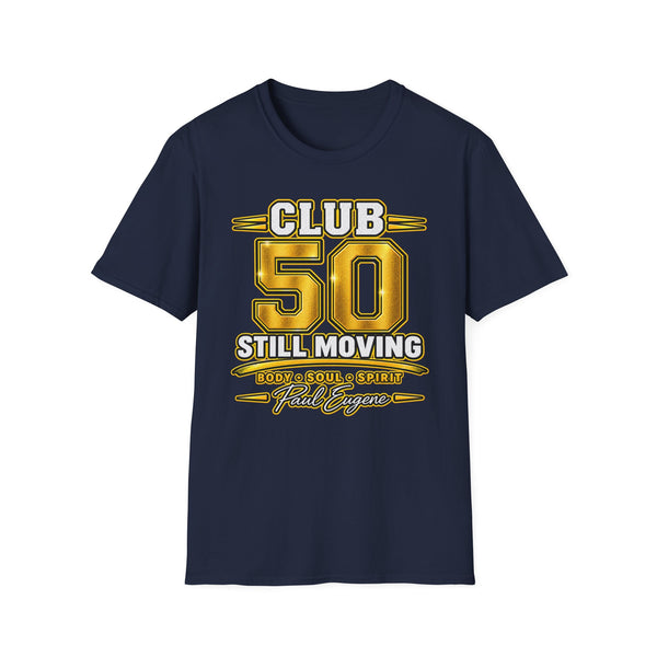 Club 50 T‑Shirt – "Still Moving" with Paul Eugene