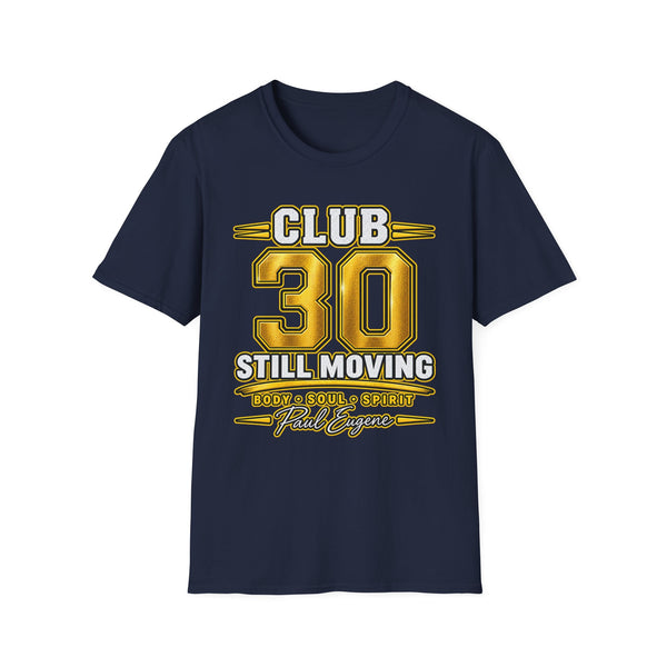 Club 30 T‑Shirt – "Still Moving" with Paul Eugene