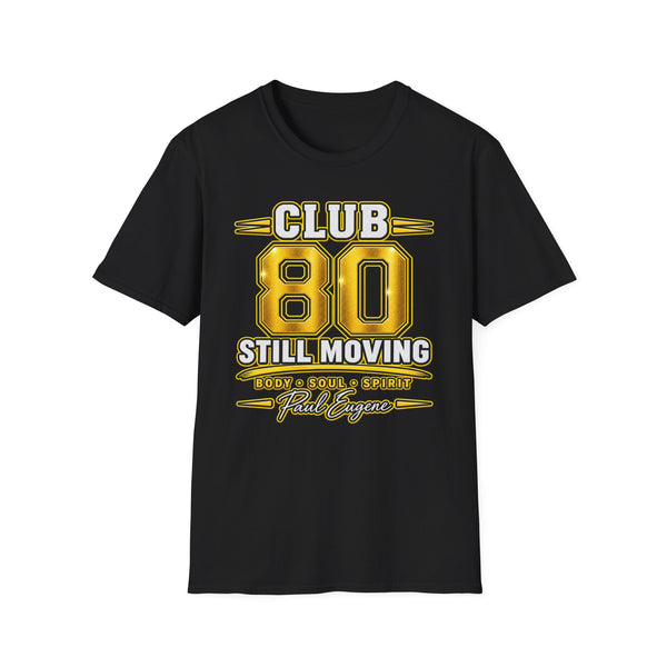 Club 80 Still Moving T-Shirt — with Paul Eugene