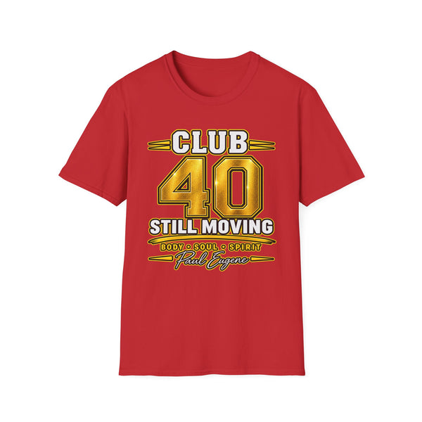 Club 40 T‑Shirt — "Still Moving" with Paul Eugene
