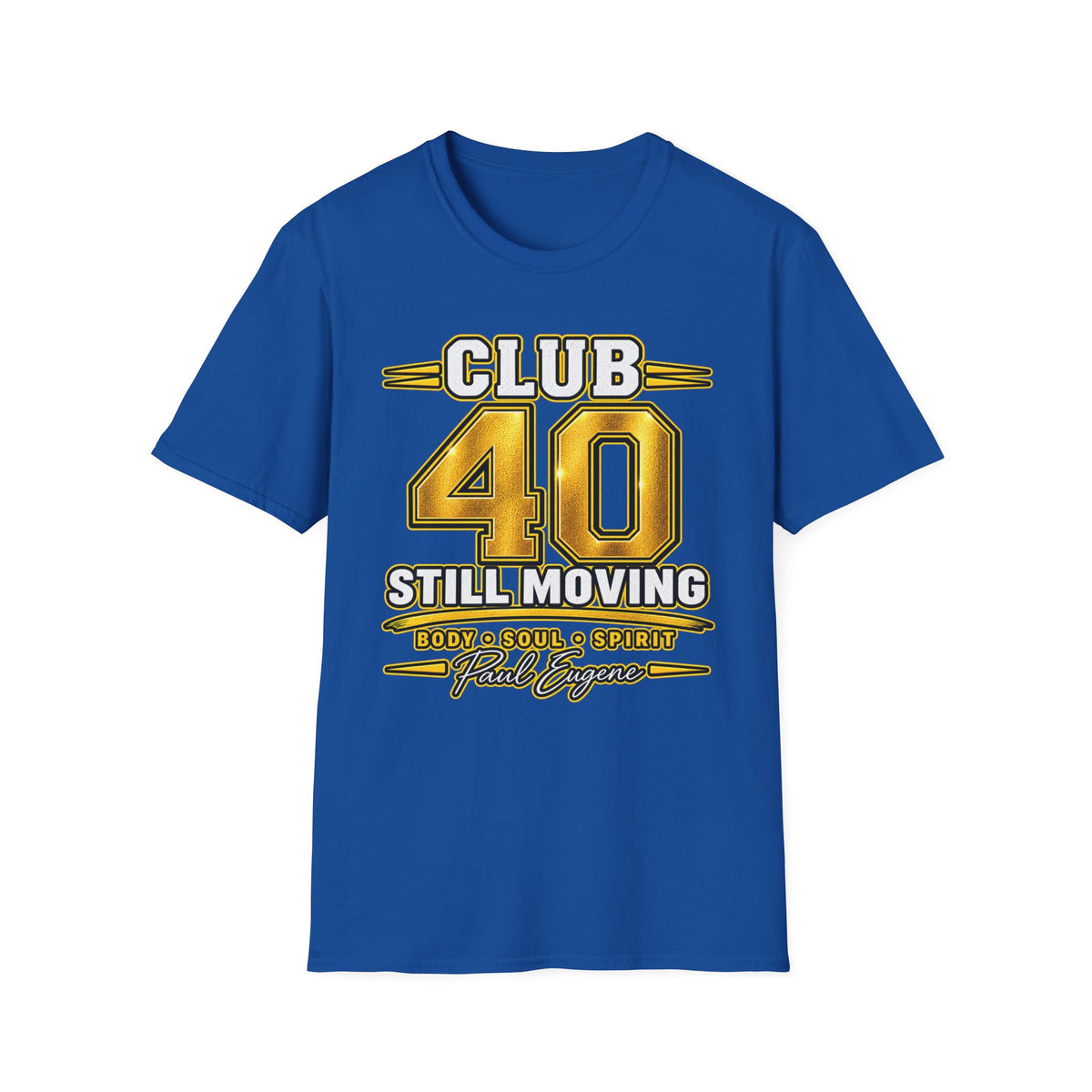 Club 40 T‑Shirt — "Still Moving" with Paul Eugene