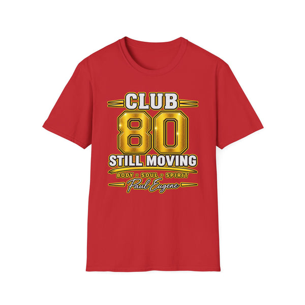 Club 80 Still Moving T-Shirt — with Paul Eugene