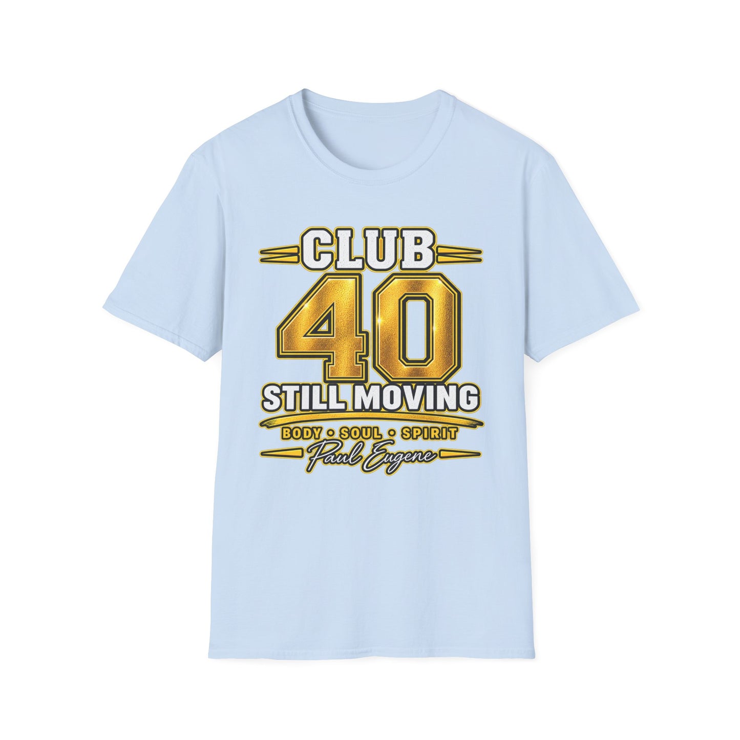 Club 40 T‑Shirt — "Still Moving" with Paul Eugene