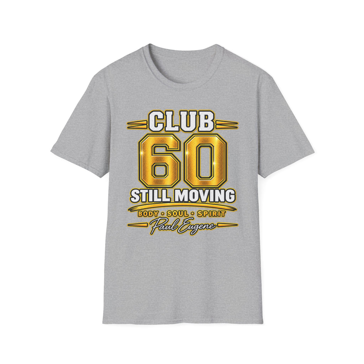 Club 60 T-Shirt – "Still Moving" with Paul Eugene
