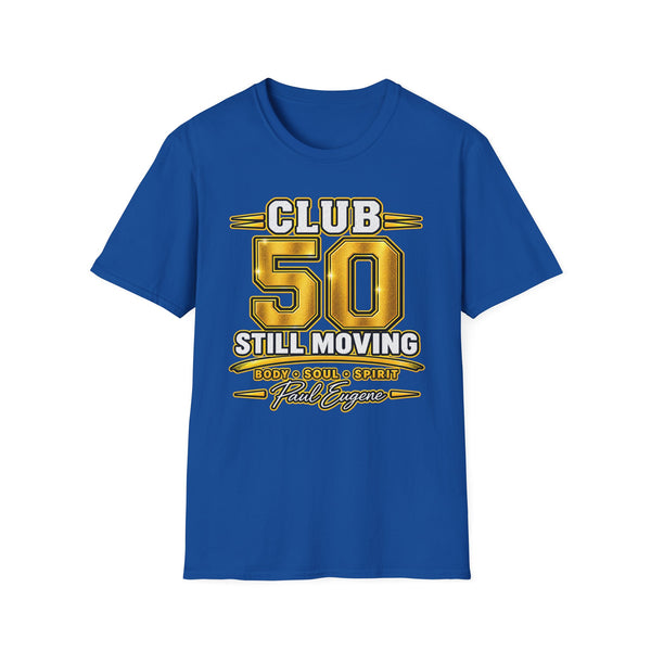 Club 50 T‑Shirt – "Still Moving" with Paul Eugene