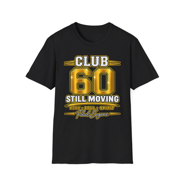 Club 60 T-Shirt – Still Moving with Paul Eugene