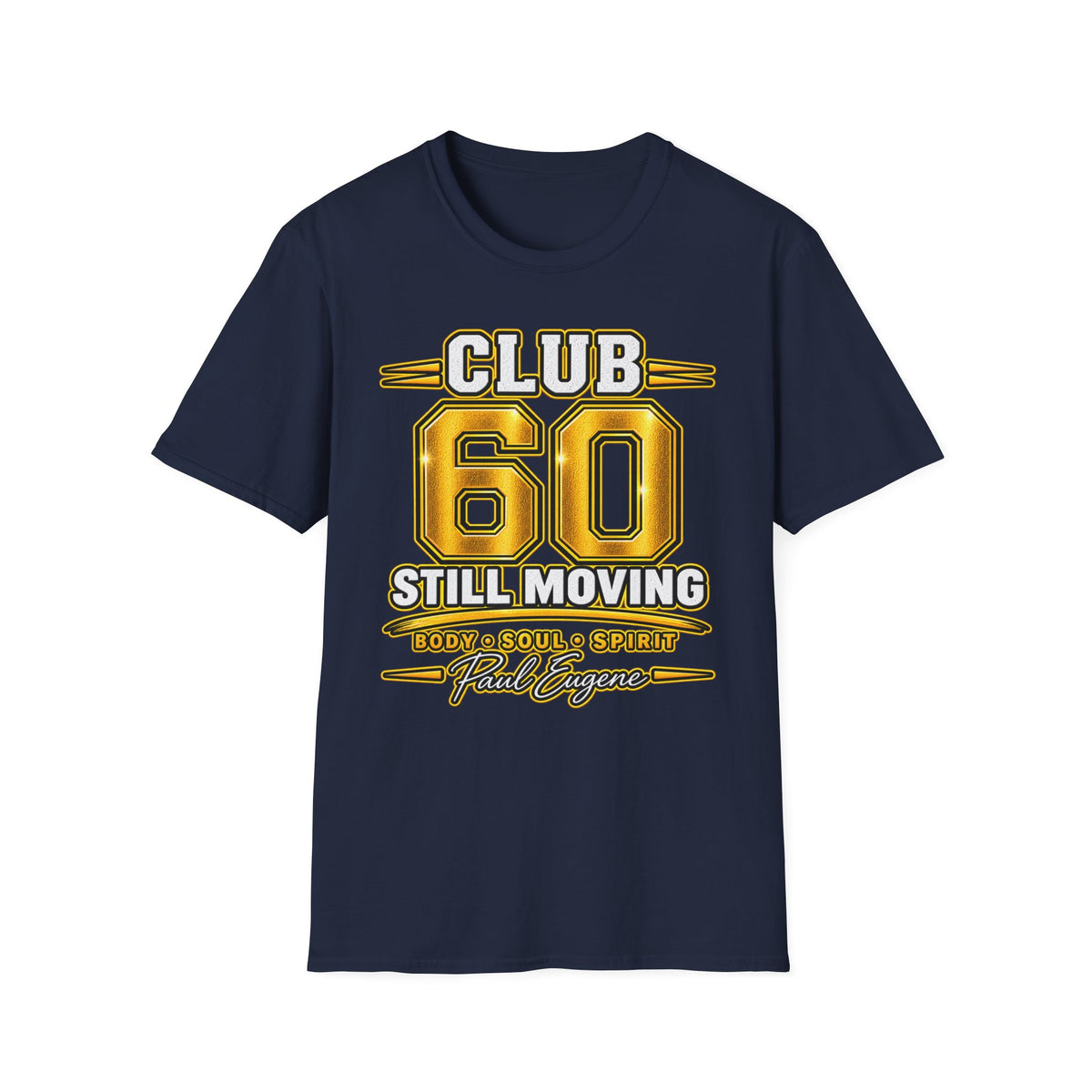 Club 60 T-Shirt – "Still Moving" with Paul Eugene