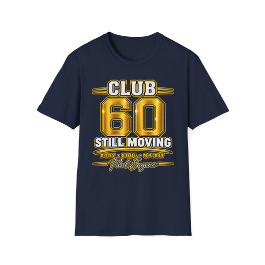 Club 60 T-Shirt – "Still Moving" with Paul Eugene