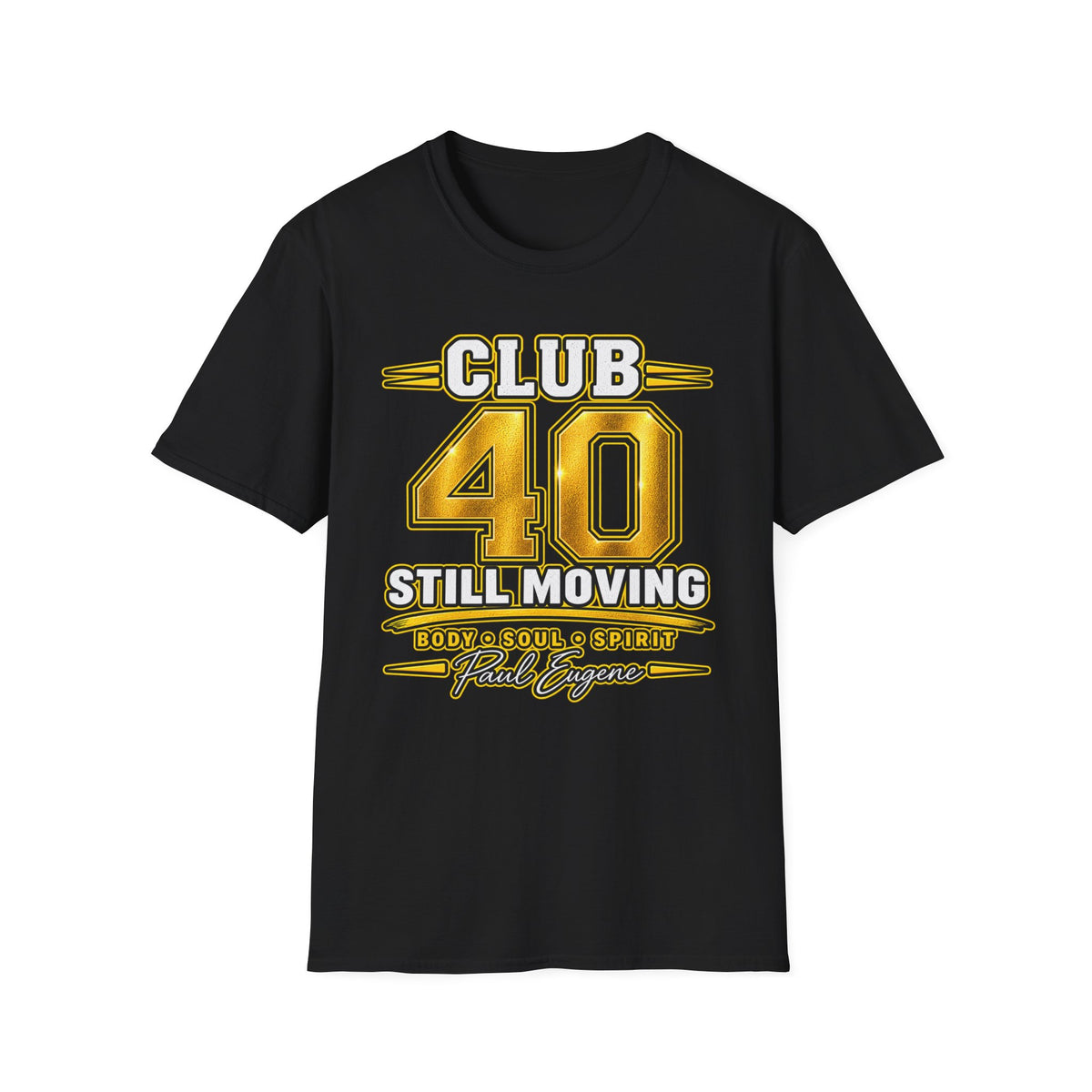 Club 40 T‑Shirt — "Still Moving" with Paul Eugene
