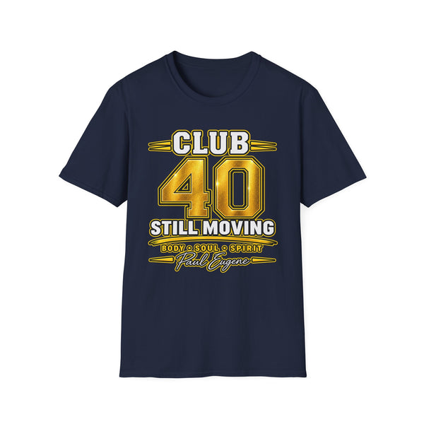 Club 40 T‑Shirt — "Still Moving" with Paul Eugene