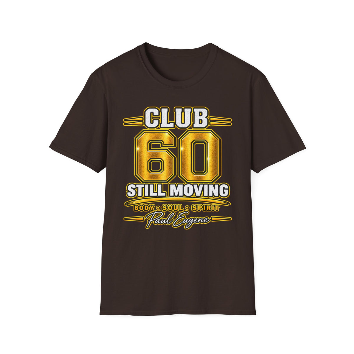 Club 60 T-Shirt – "Still Moving" with Paul Eugene