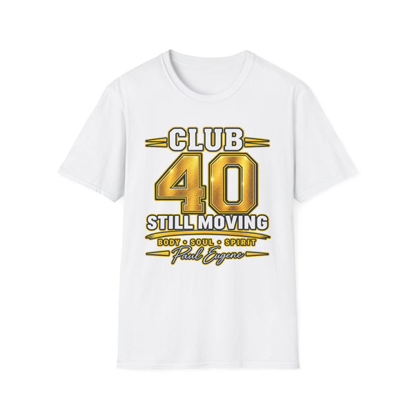 Club 40 T‑Shirt — "Still Moving" with Paul Eugene