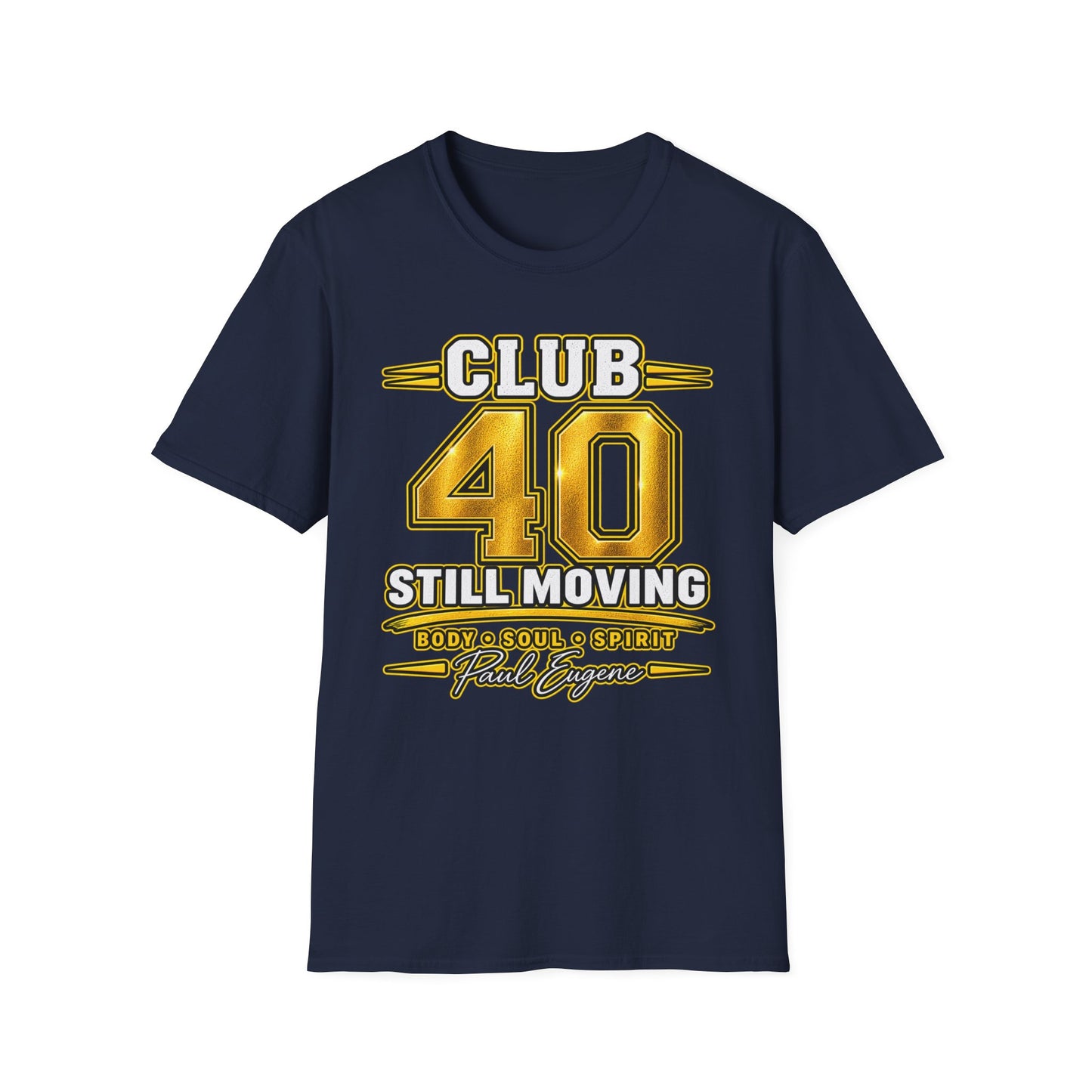 Club 40 T‑Shirt — "Still Moving" with Paul Eugene
