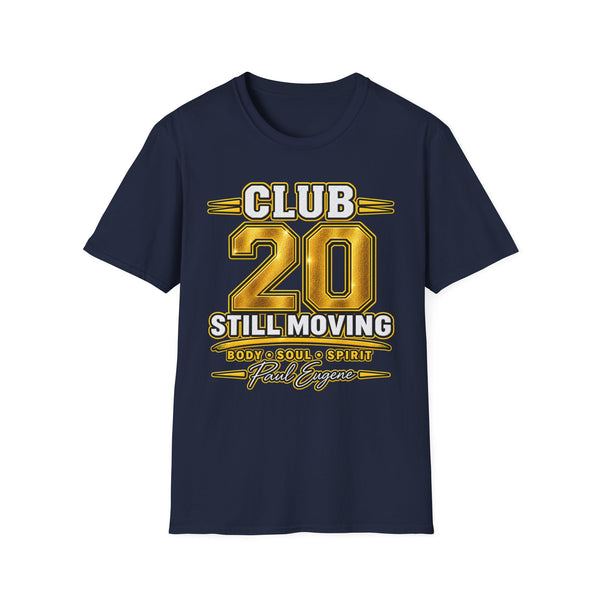 Club 20 Still Moving T-Shirt — Paul Eugene