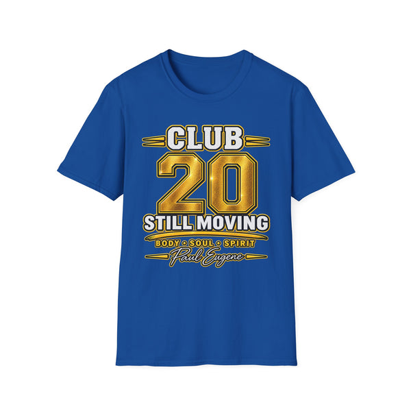 Club 20 Still Moving T-Shirt — Paul Eugene