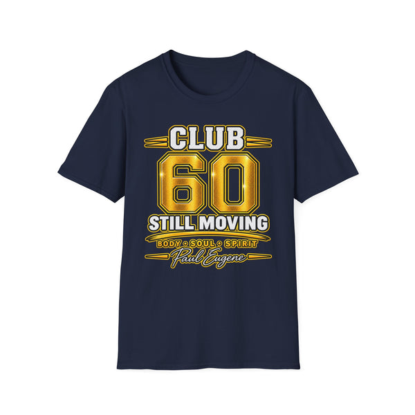 Club 60 T-Shirt – Still Moving with Paul Eugene