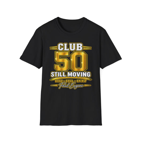 Club 50 T‑Shirt – "Still Moving" with Paul Eugene