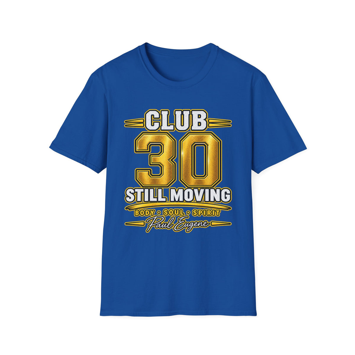 Club 30 T‑Shirt – "Still Moving" with Paul Eugene