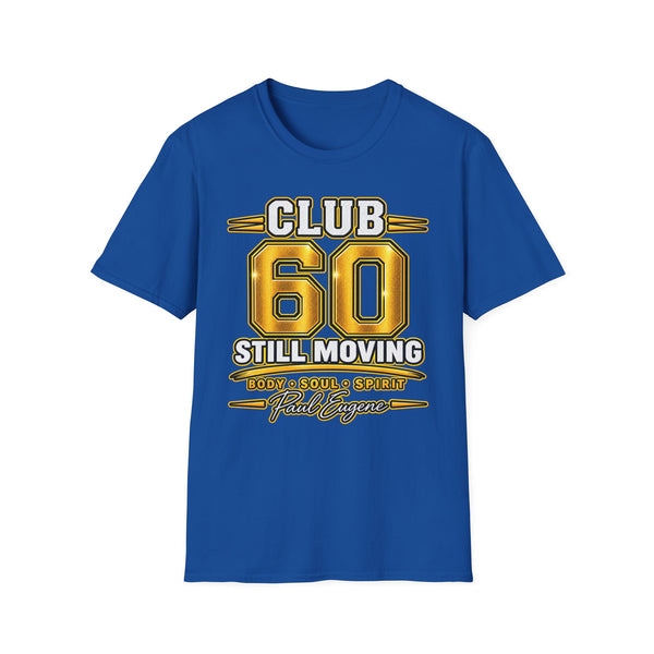 Club 60 T-Shirt – Still Moving with Paul Eugene