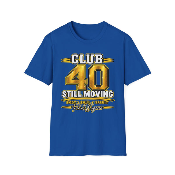 Club 40 T‑Shirt — "Still Moving" with Paul Eugene