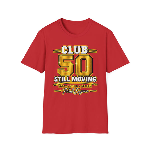 Club 50 T‑Shirt – "Still Moving" with Paul Eugene