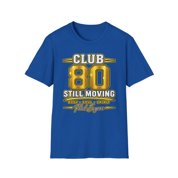 Club 80 Still Moving T-Shirt — with Paul Eugene