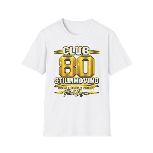 Club 80 Still Moving T-Shirt — with Paul Eugene