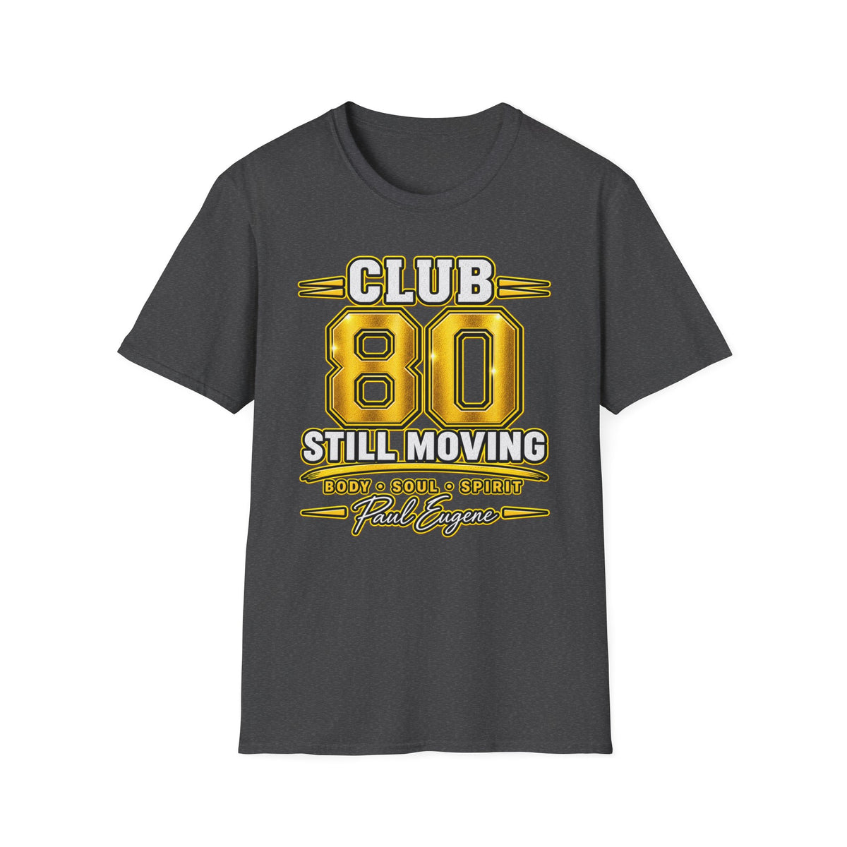 Club 80 T-Shirt -"Still Moving" with Paul Eugene