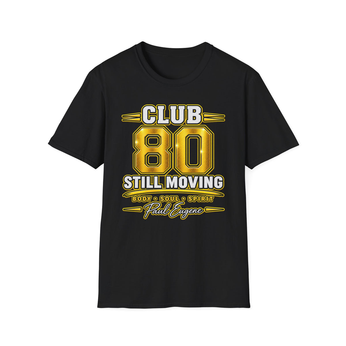 Club 80 T-Shirt -"Still Moving" with Paul Eugene