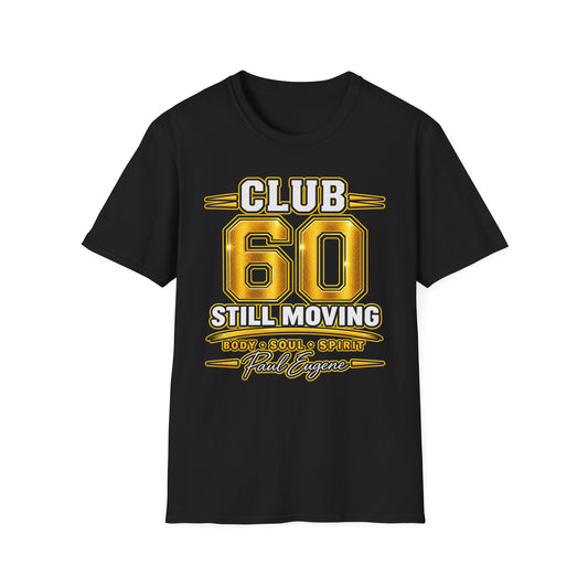 Club 60 T-Shirt – "Still Moving" with Paul Eugene