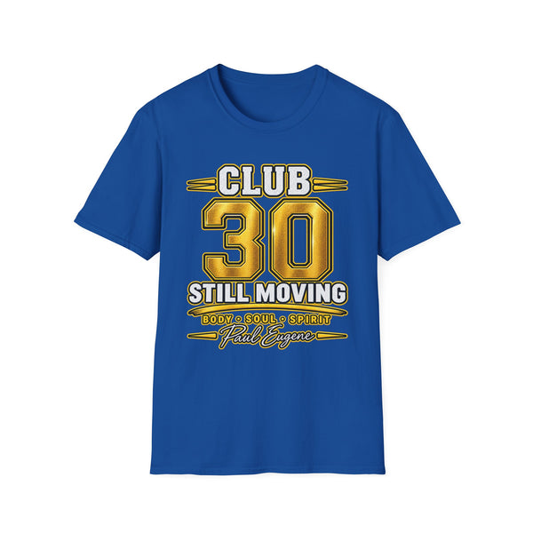 Club 30 T‑Shirt – "Still Moving" with Paul Eugene